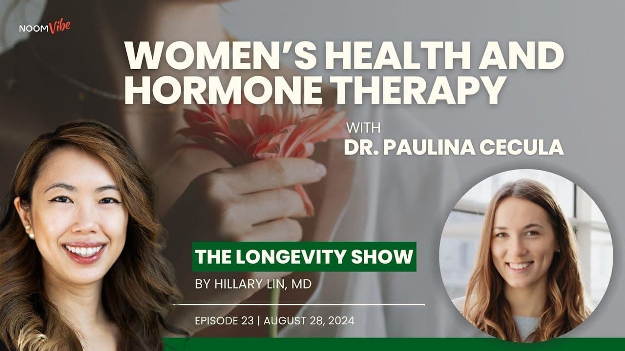 Dr. Hillary Lin video: A Deep Dive into Personalized Women’s Health and Hormone Therapy with Dr. Paulina Cecula
