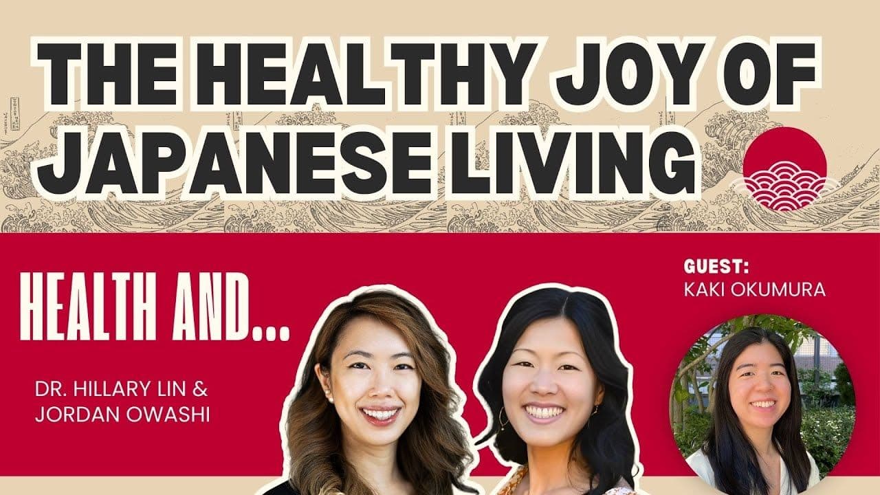 Dr. Hillary Lin video: Health And… Kakikata - The Healthy Joy of Japanese Living
