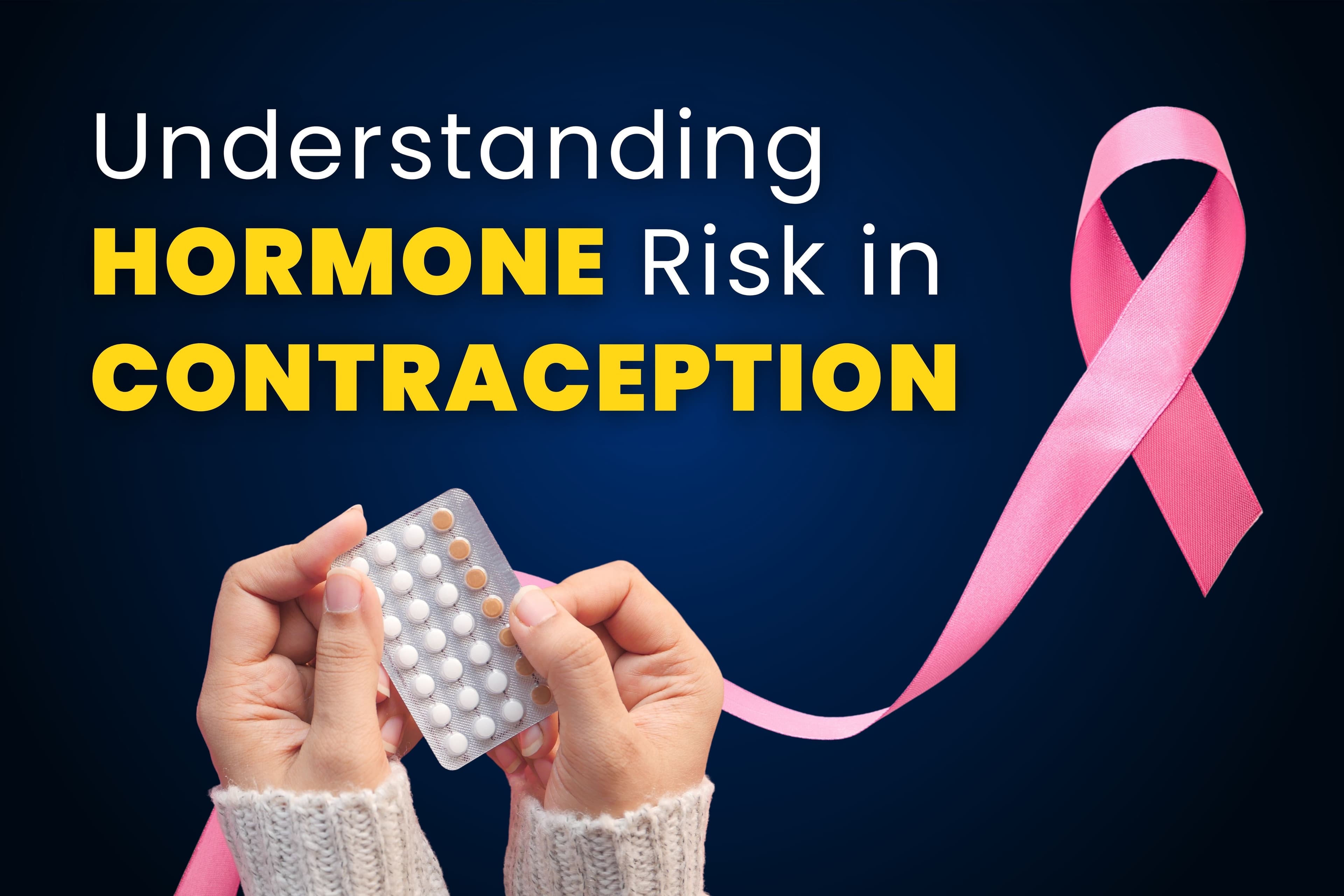 Exogenous Hormones In Contraception: Understanding The Nuance Of Cancer Risk